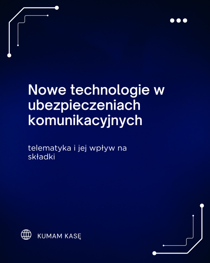 nowe technologie w ubezpieczeniach komunikacyjnych